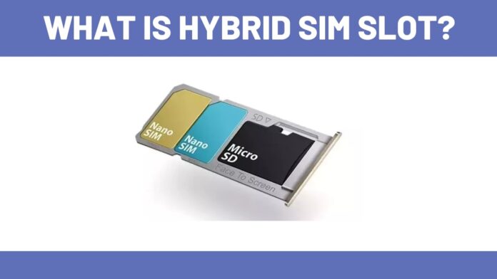 What Is Hybrid Sim Slot
